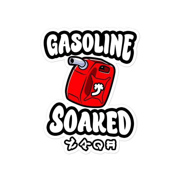 Gasoline Soaked- Sticker product image (2)