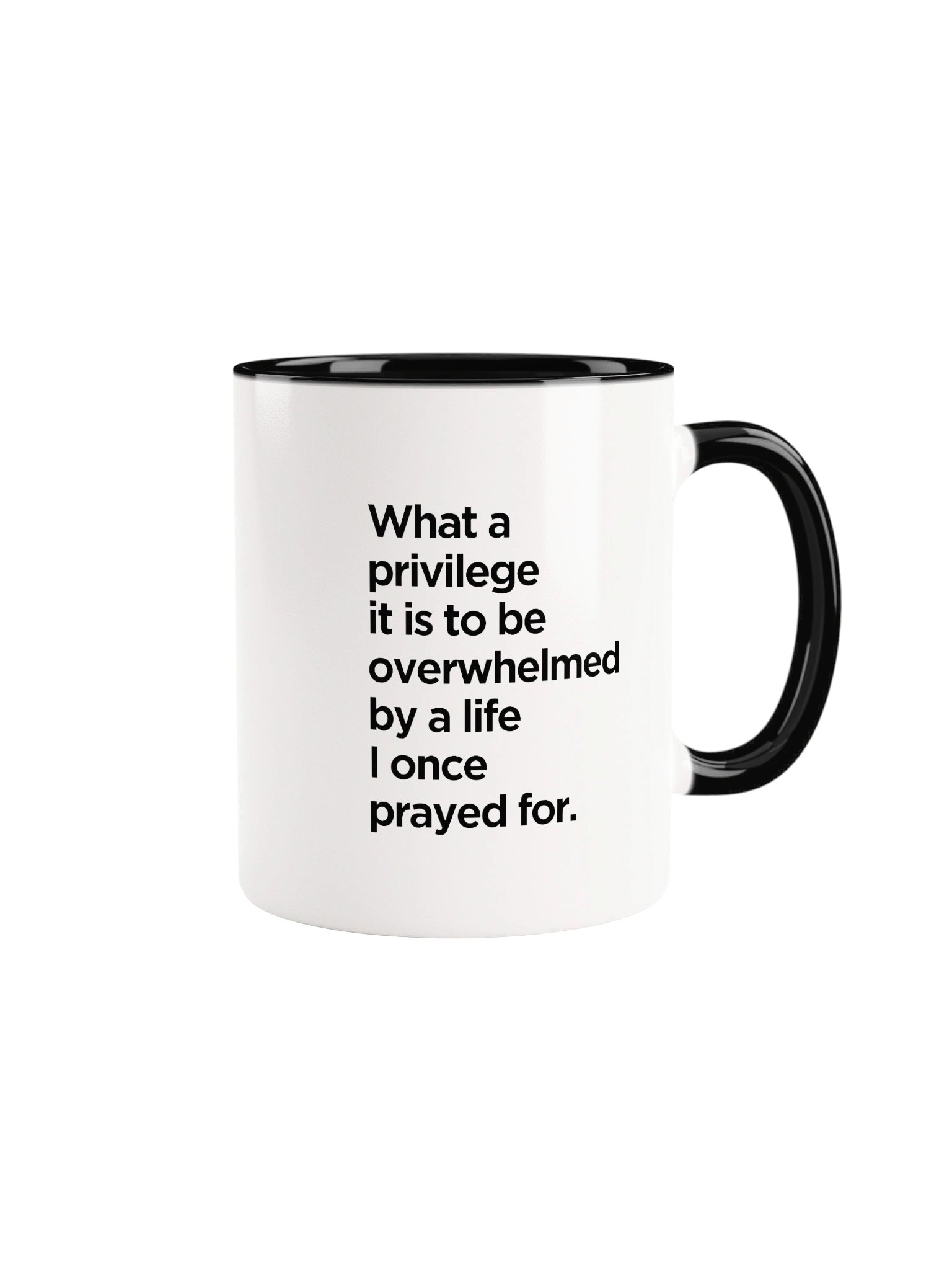 What a Privilege It Is to Be Overwhelmed by a Life I Once Prayed For Ceramic Mug product image (2)