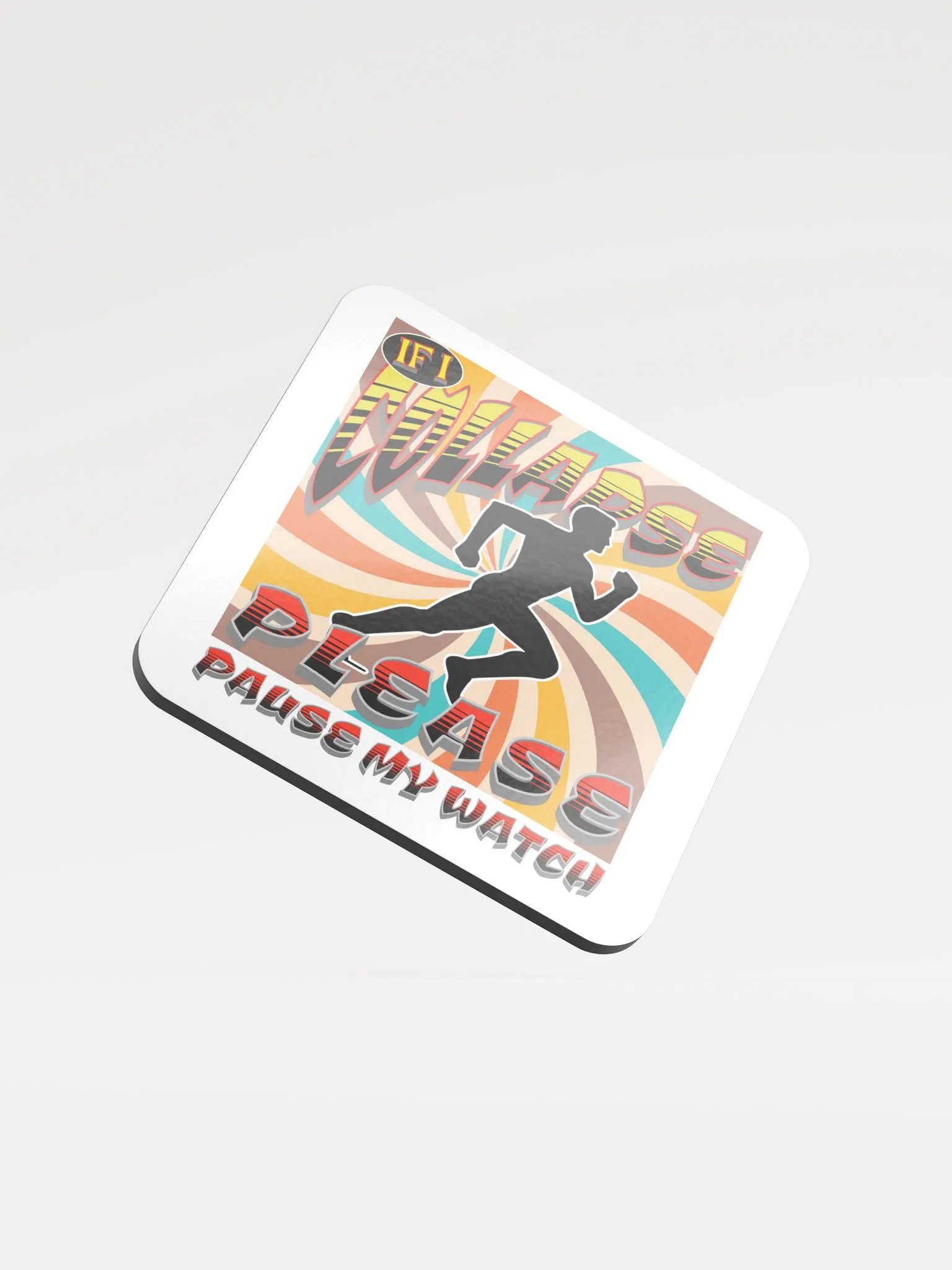 If I Collapse Please Pause My Watch Runner Coaster product image (4)