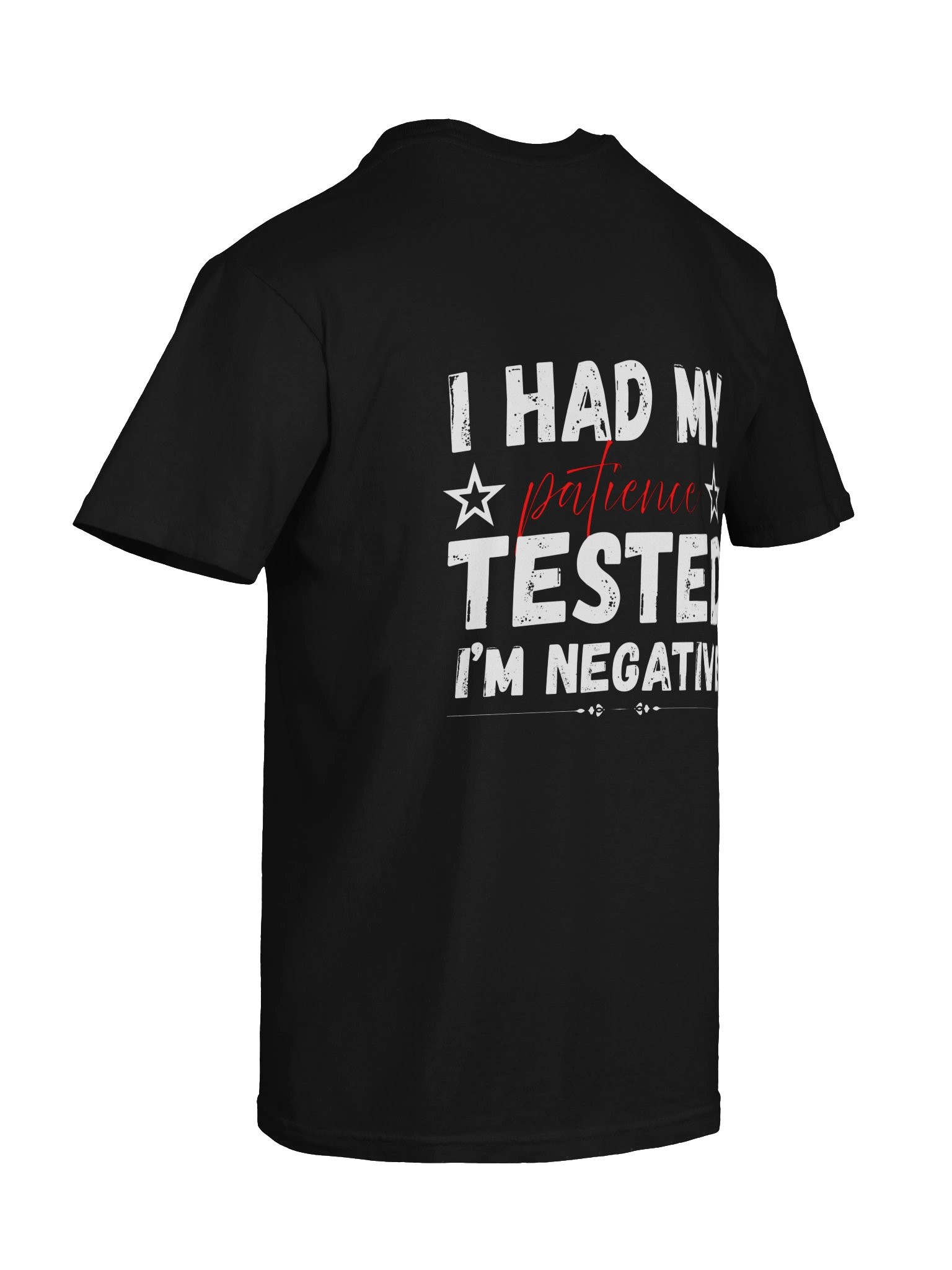 I Had My Patience Tested, I’m Negative – Funny Sarcastic T-Shirt product image (5)
