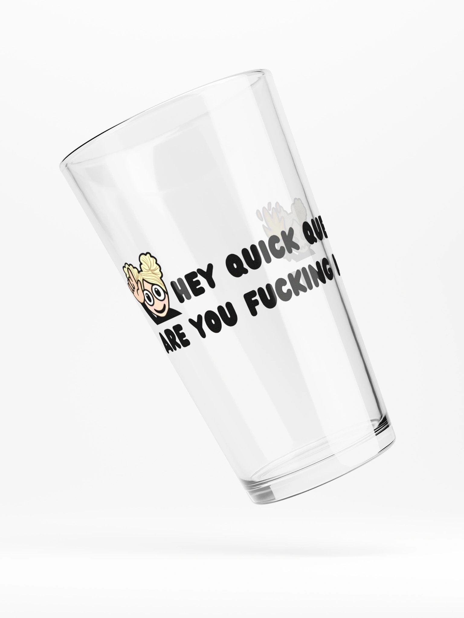 "Hey quick question" Pint Glass product image (4)
