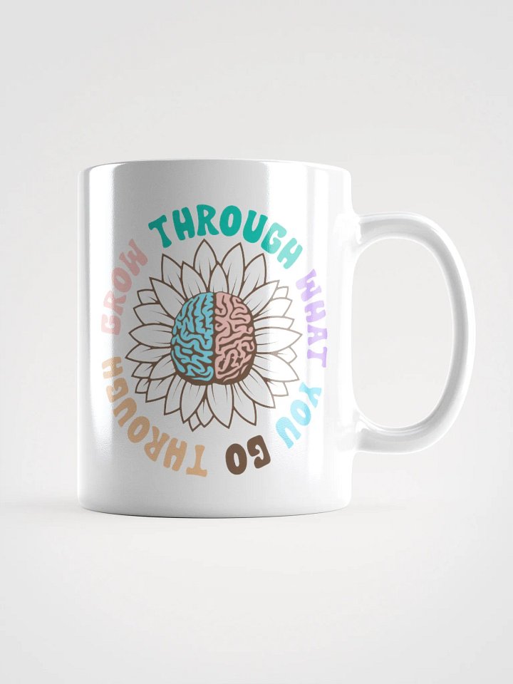 Grow Through What You Go Through - White Glossy Mug product image (2)