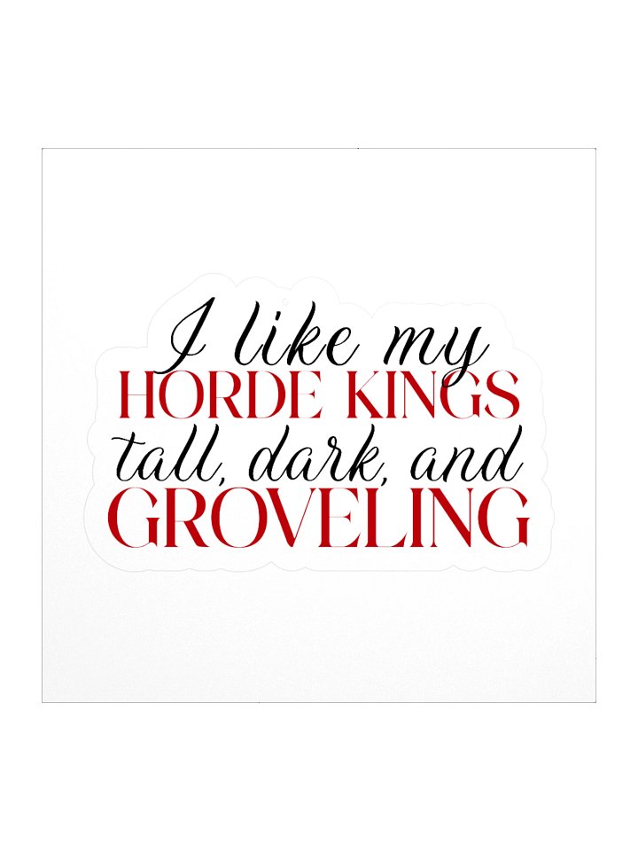 "I Like My Horde Kings" Sticker product image (1)