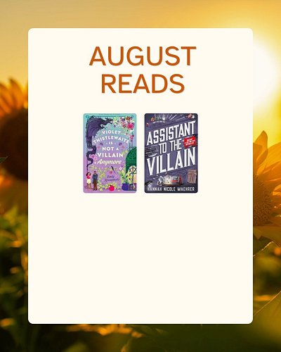 August was another light reading month with two books, but I loved them both. 

Assistant to the Villain was a reread. Planni...