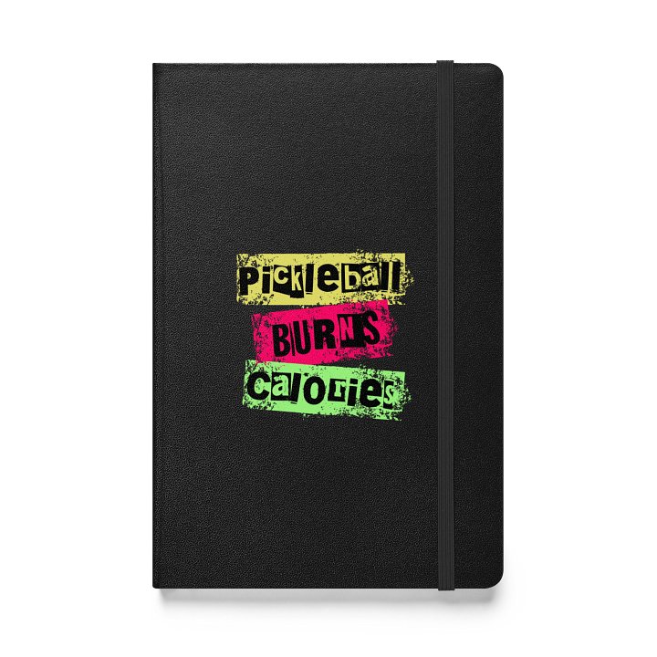 Pickleball Burns Calories Hardcover Notebook product image (1)