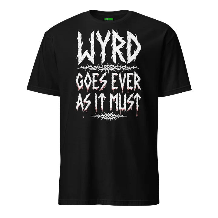 Wyrd goes ever as it must T-shirt product image (1)