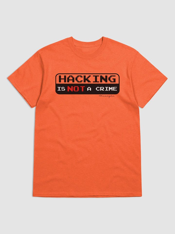 Hacking is not a crime - Samarreta product image (1)