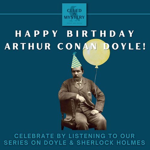 Happy birthday, Arthur Conan Doyle.

Learn about this mystery great in our three part series:
https://cluedinmystery.com/arth...