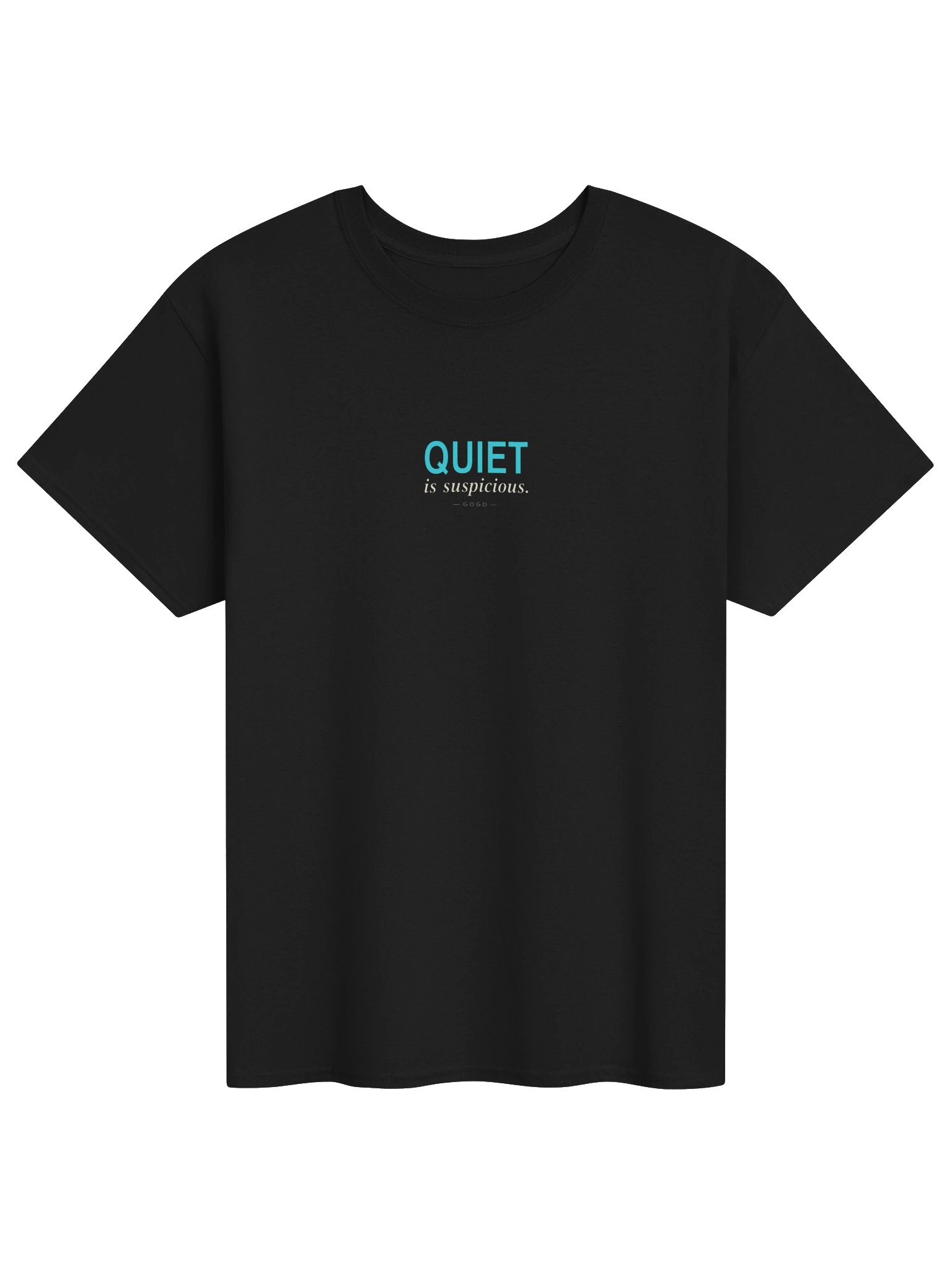 Quiet Is Suspicious Tee product image (1)