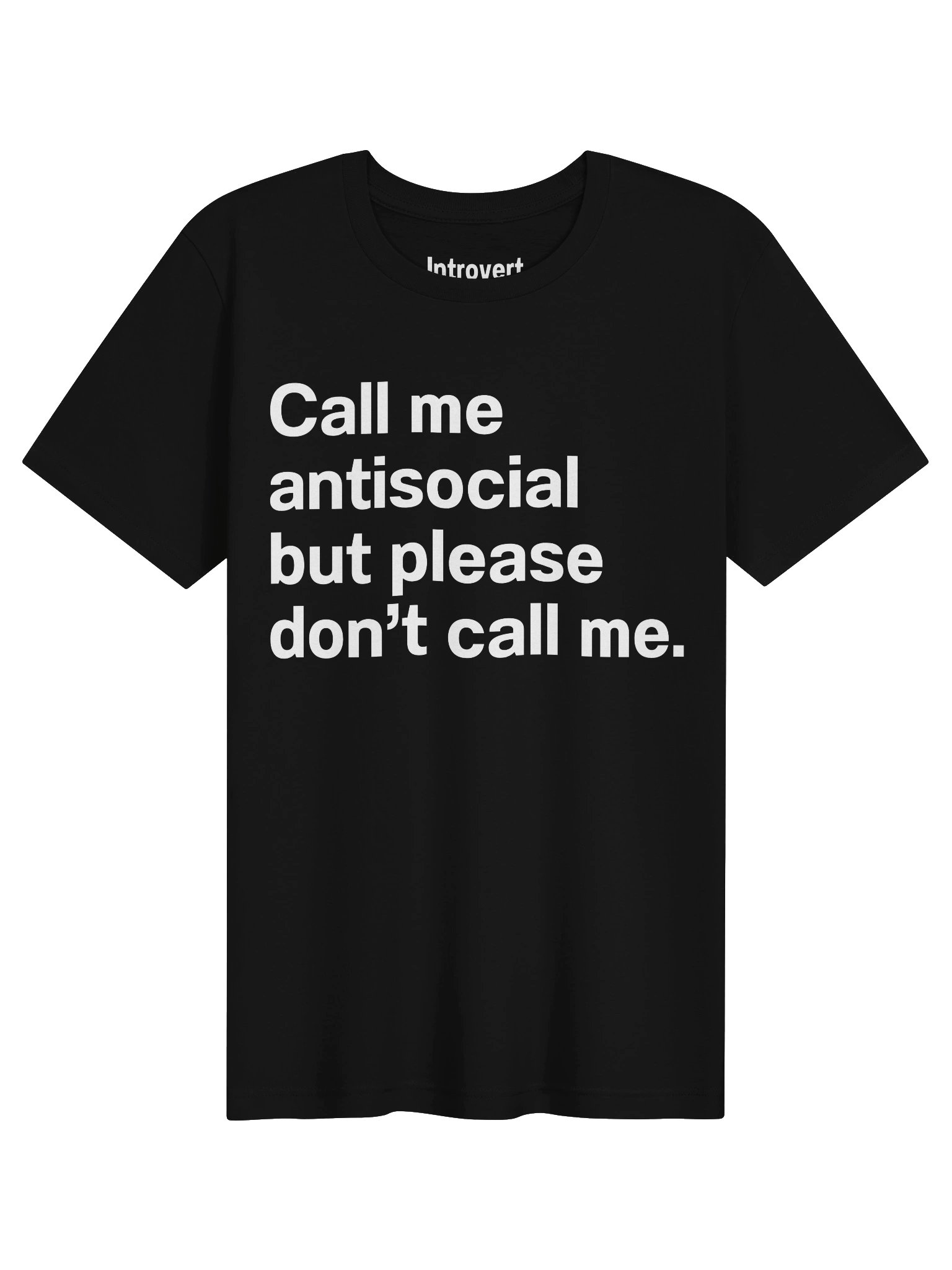 Call me antisocial but please don't call me. Unisex T-Shirt product image (1)