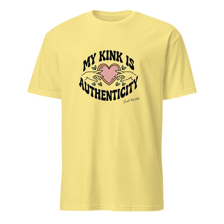 “My Kink Is Authenticity” Yellow Soft Style T-Shirt product image (1)