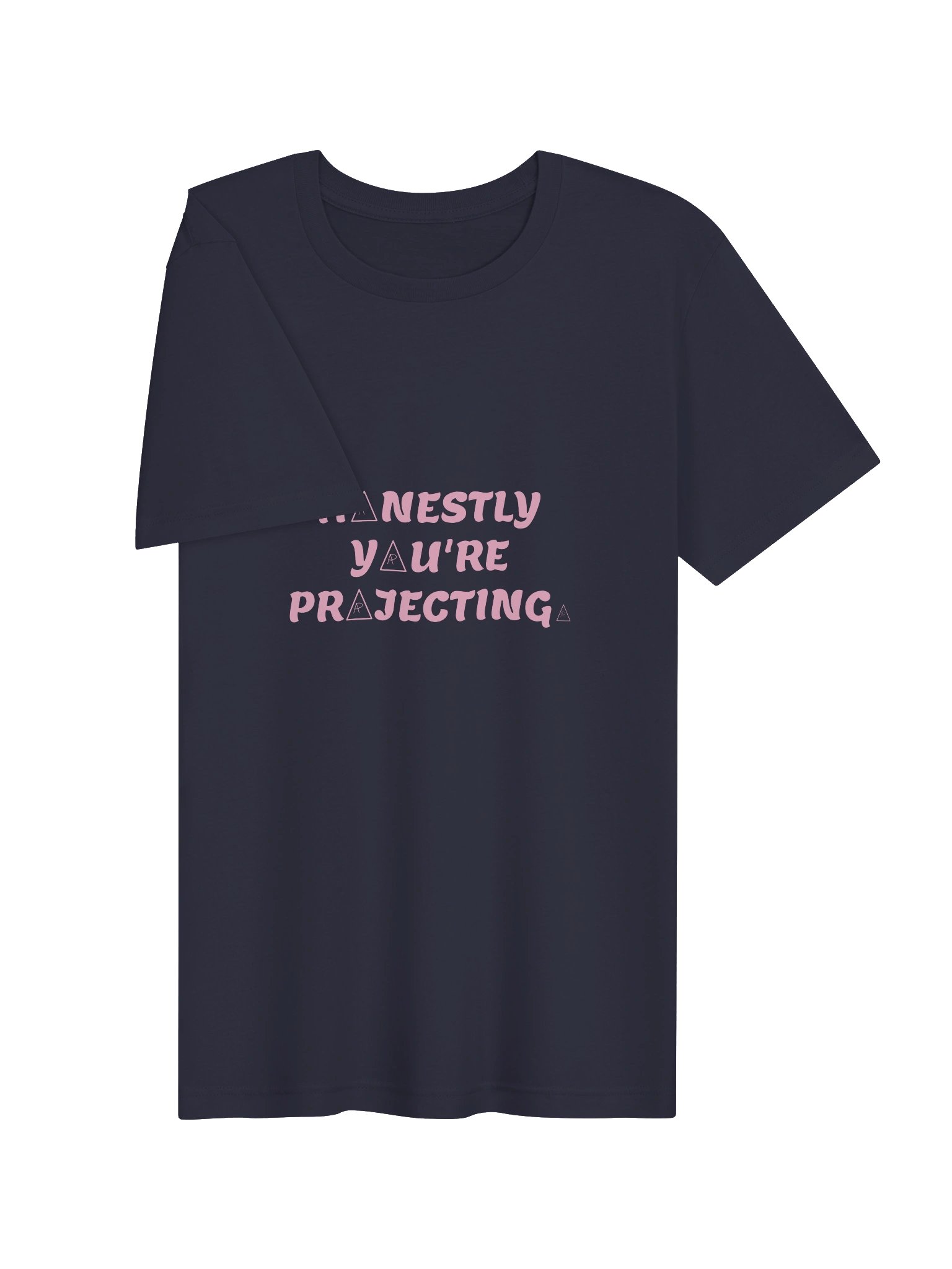 HONESTLY YOU'RE PROJECTING. Tee — Blue product image (3)
