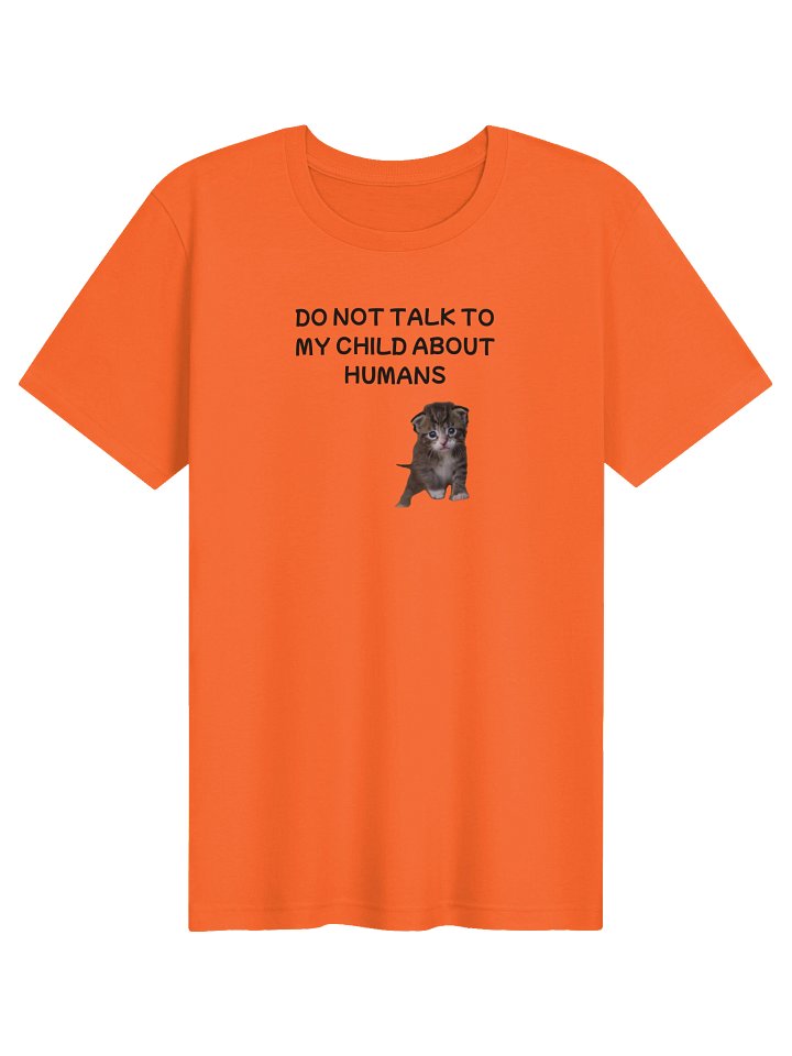 Don't talk to my child about humans supersoft t-shirt product image (82)