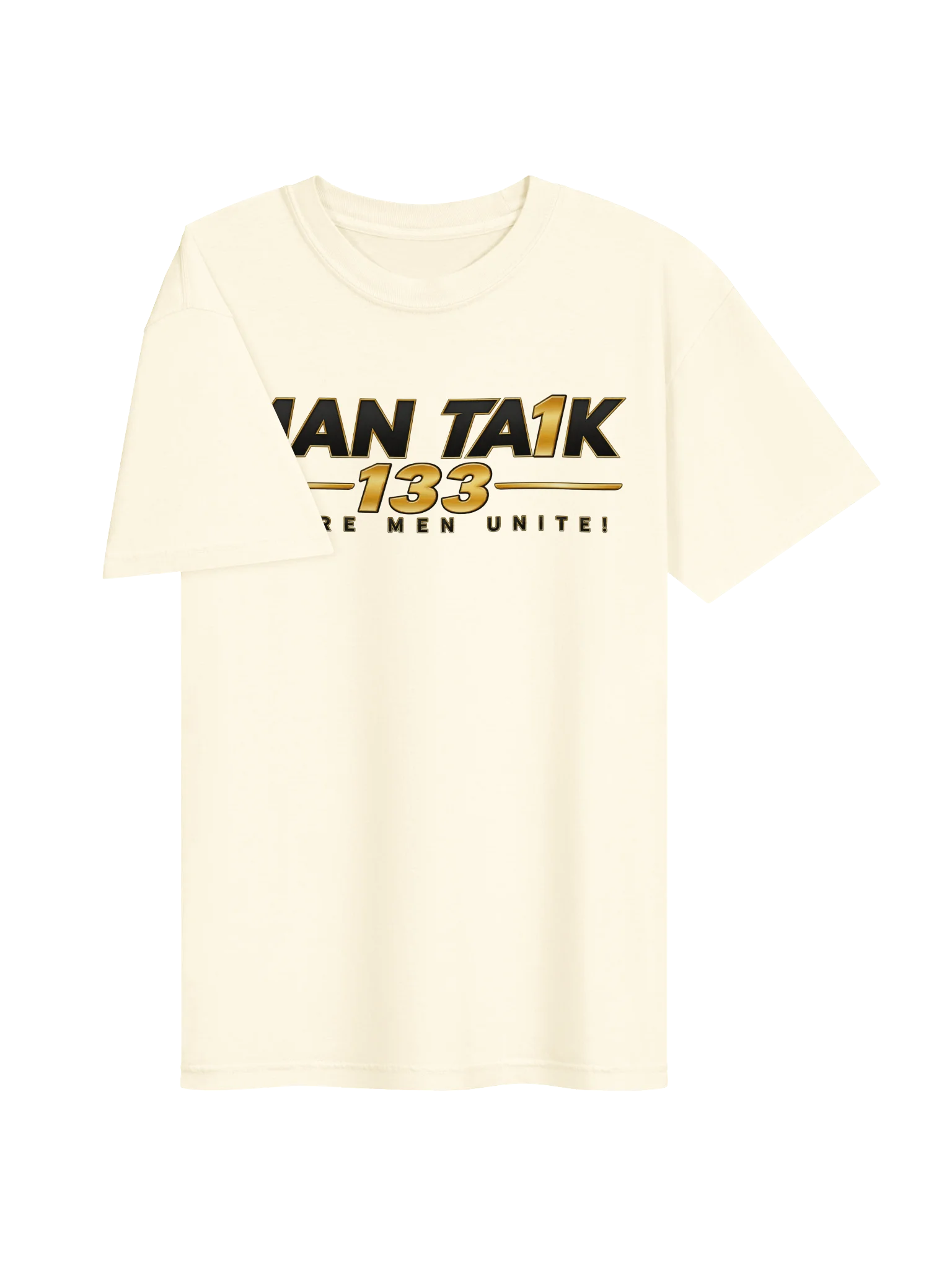 MAN TA1K 133 “Where Men Unite!” Signature T-Shirt | Inspirational Streetwear| Wear the Mission. Represent the Brotherhood. product image (12)
