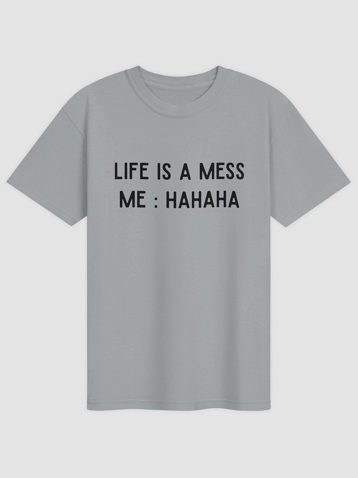 Life Is A Mess T-shirt product image (1)