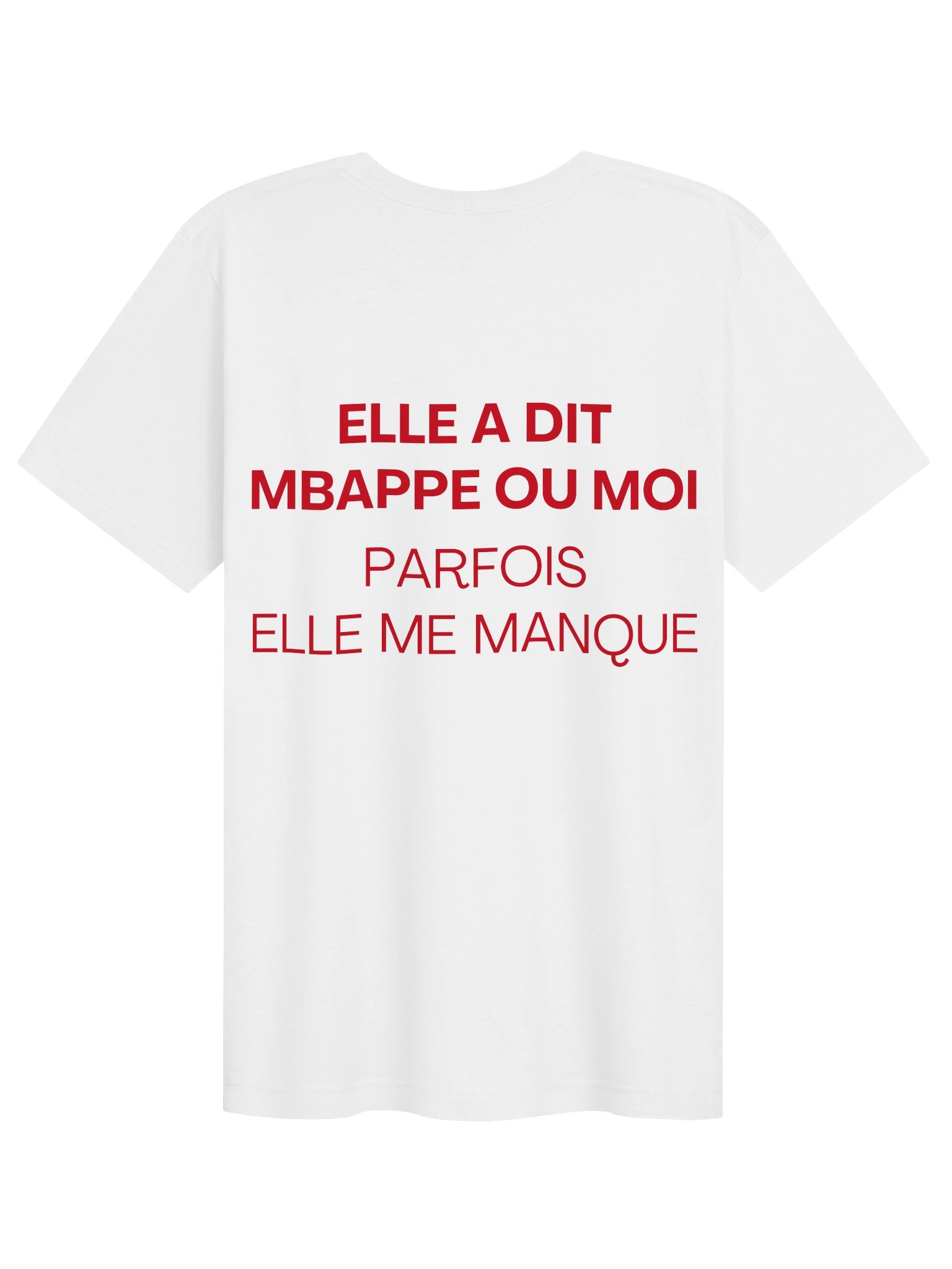 ELLE A DIT MBAPPE OU MOI PARFOIS ELLE ME MANQUE product image (1)