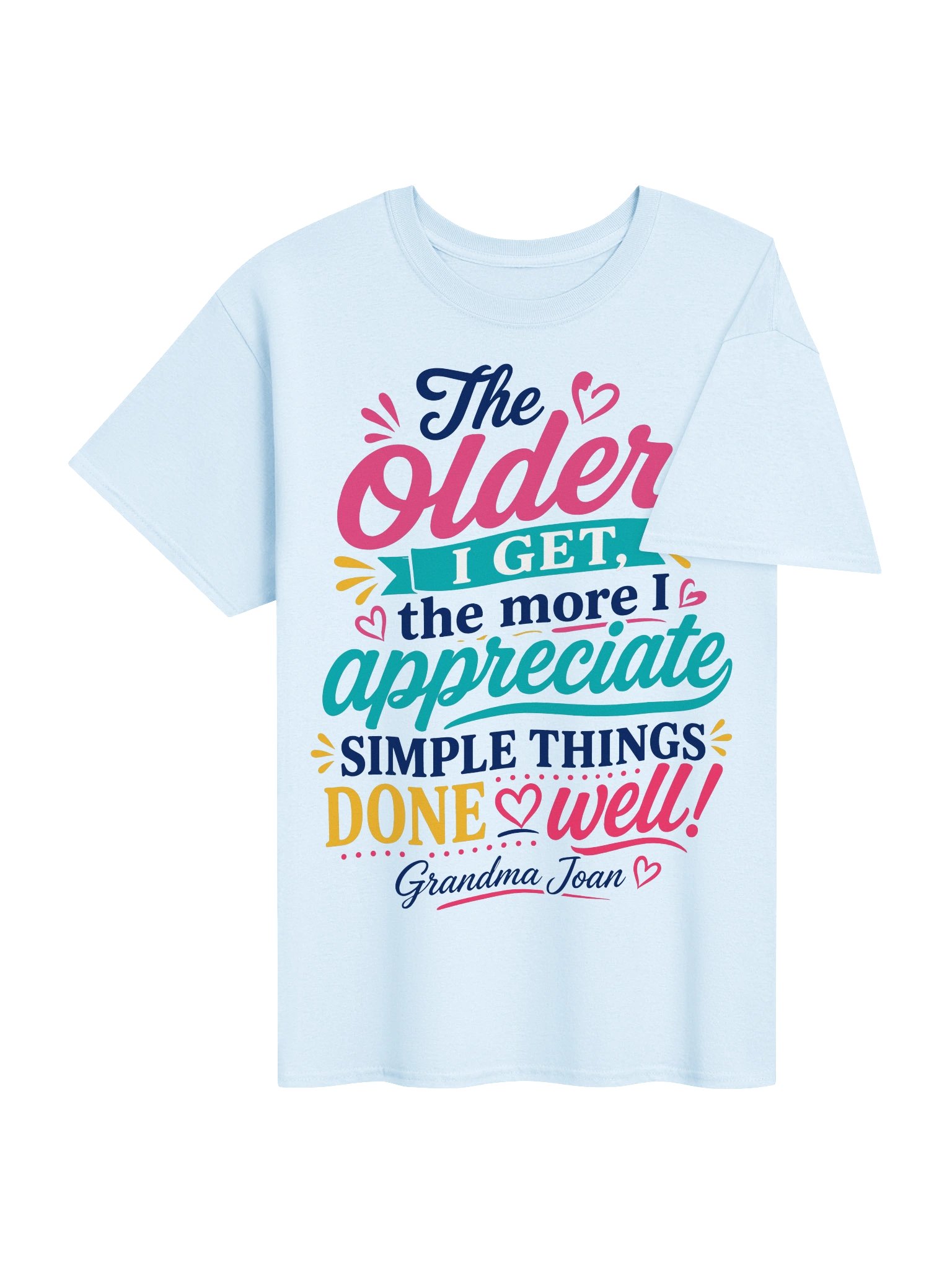 The Older I Get the More I Appreciate! - t-shirt product image (2)