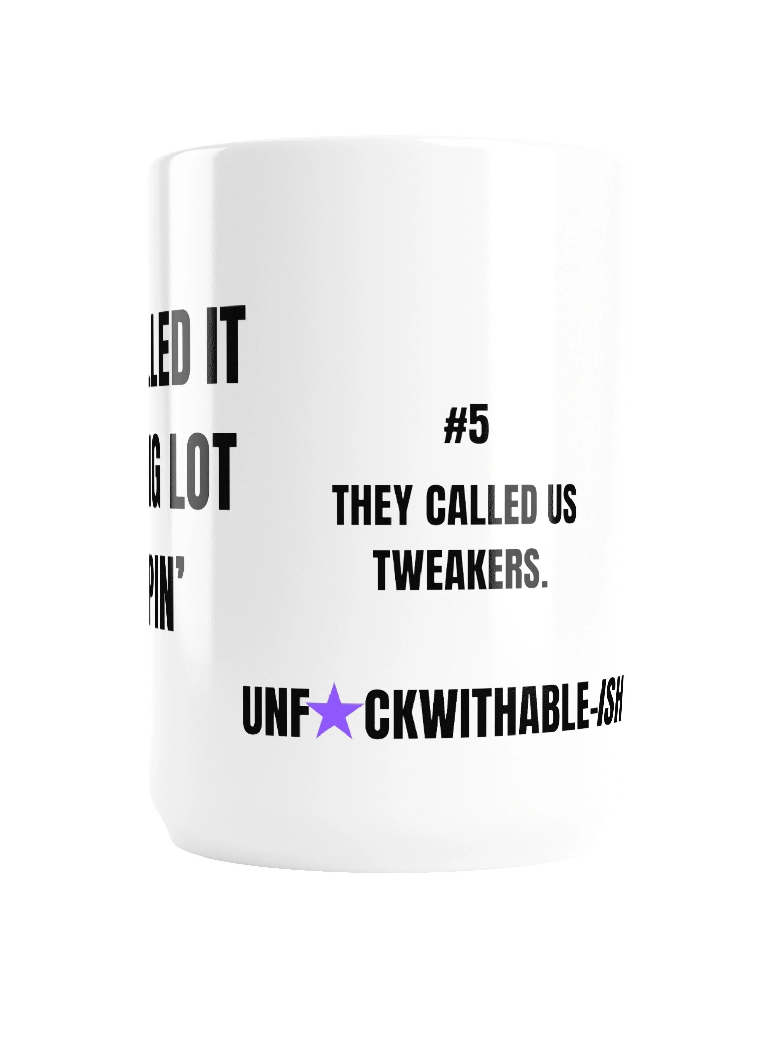 Another 24 Mug – Series #5; They Called Us Tweakers product image (1)