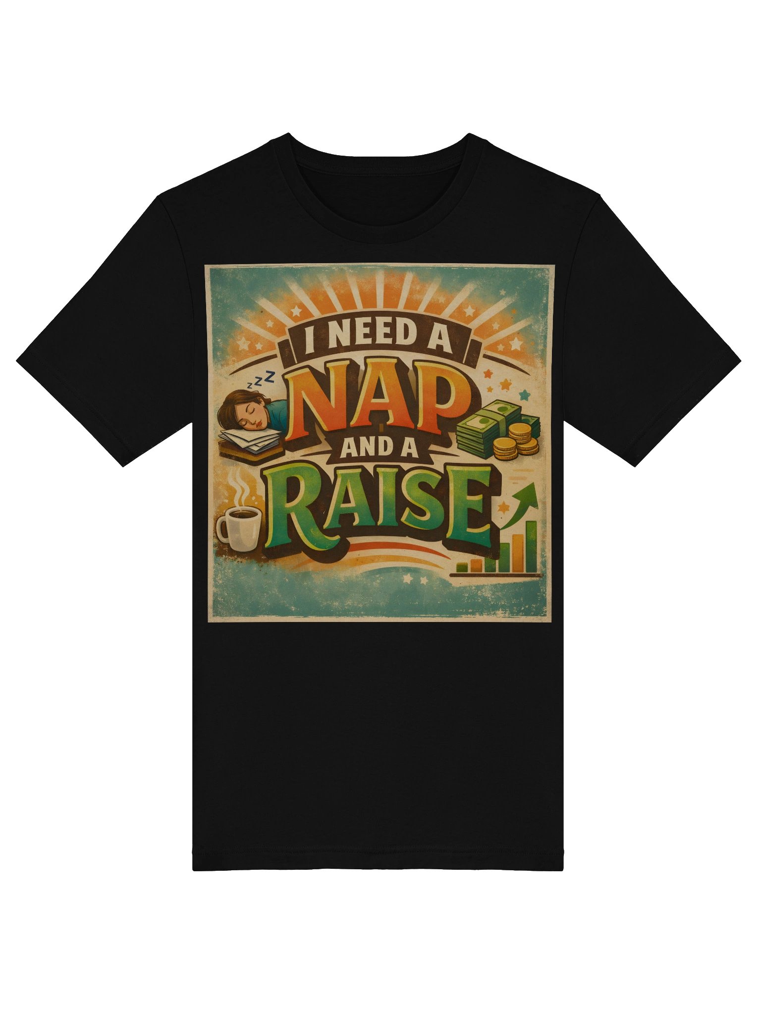 I Need a Nap and a Raise" Funny Graphic T-Shirt product image (41)