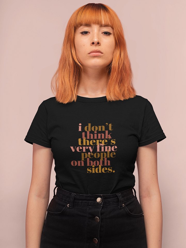 Very Fine People on Both Sides T-Shirt - Being Liberal product image (2)