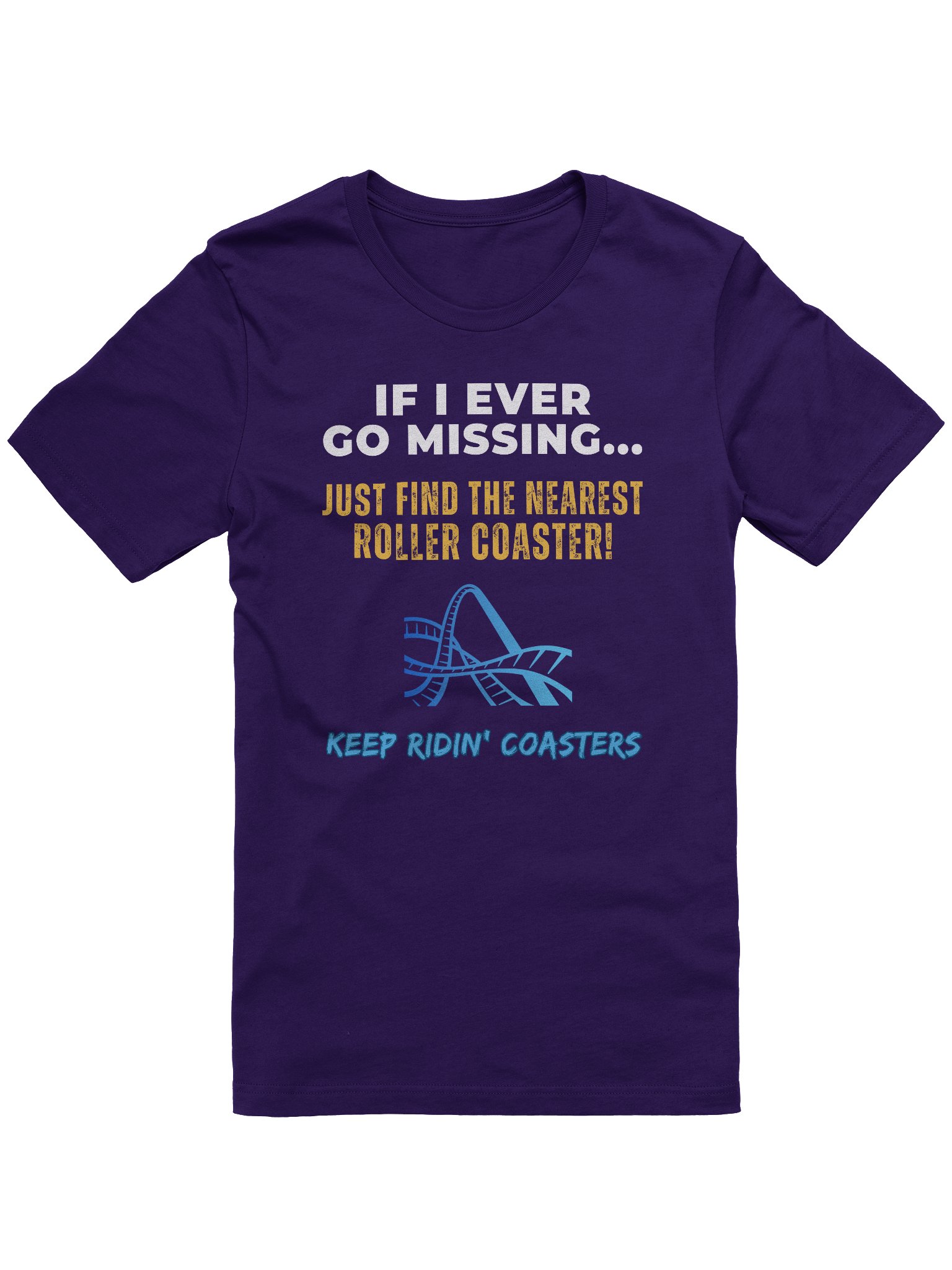 If I Ever Go Missing, Find The Nearest Roller Coaster product image (25)