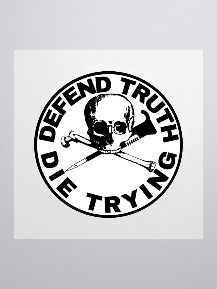 "Defend Truth, Die Trying" Sticker product image (1)