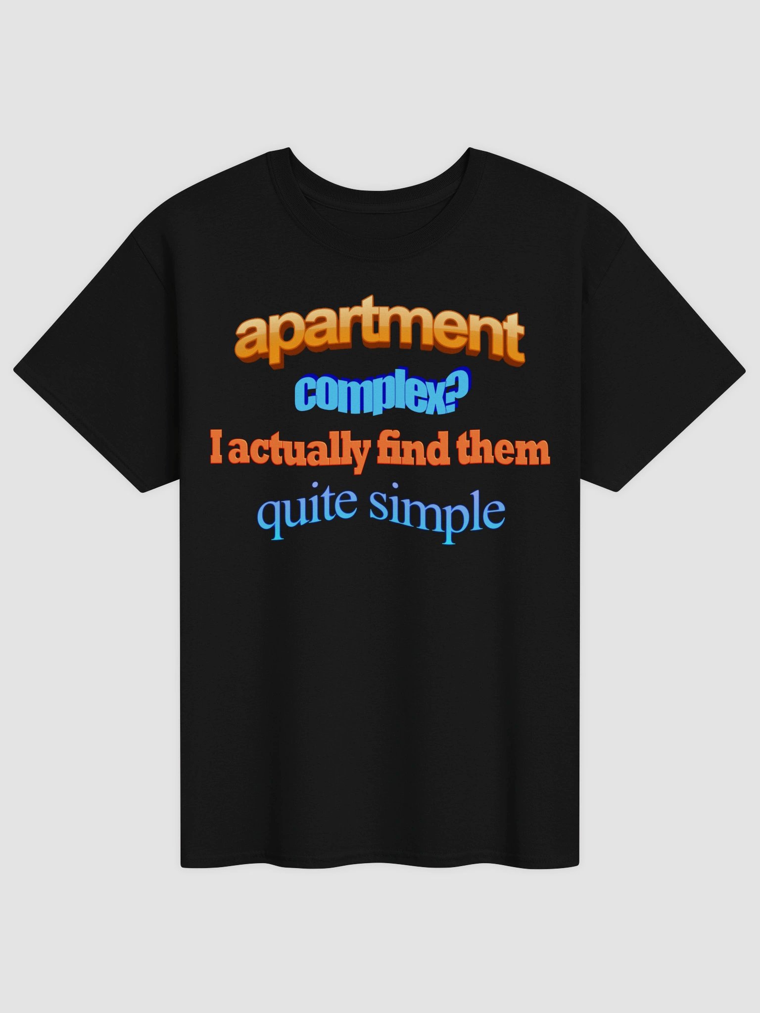 Apartment complex? I actually find them quite simple T-shirt product image (1)