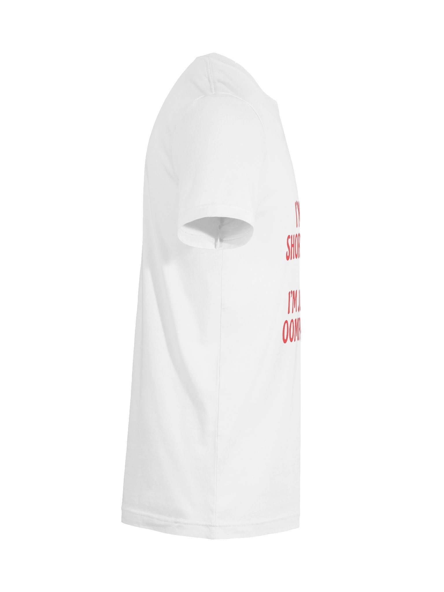 "I'm Not A Short Person, I'm Just A Tall Oompa Loompa" Funny Graphic T-Shirt product image (10)