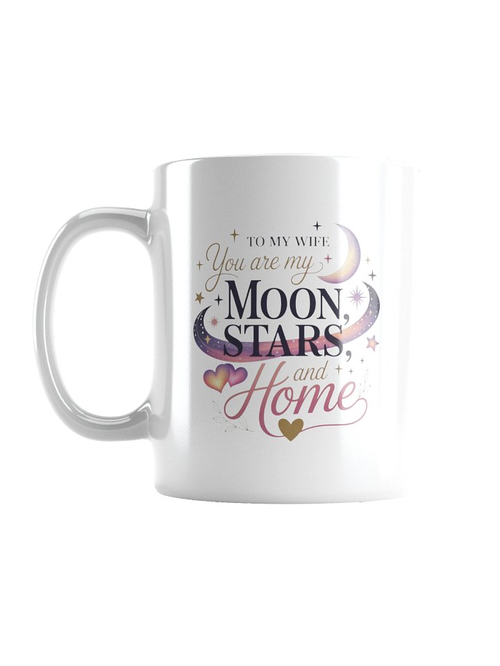 To My Wife You Are My Moon Stars and Home Coffee Mug product image (1)