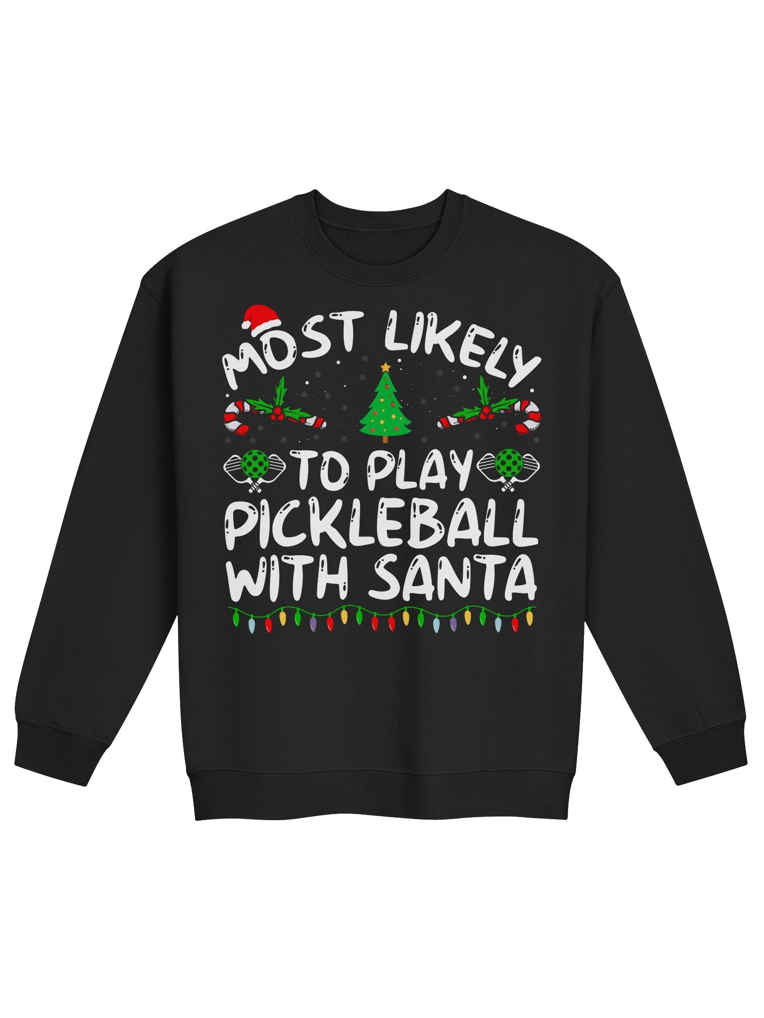 Most Likely To Play Pickleball With Santa Christmas Pickleball Sweatshirt product image (1)