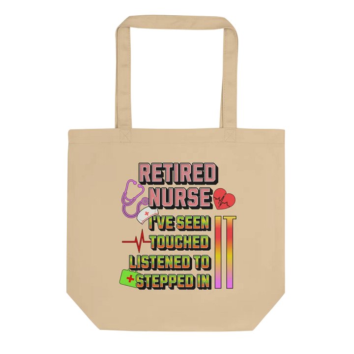 Retired Nurse Ive Seen It Tribute Tote product image (1)