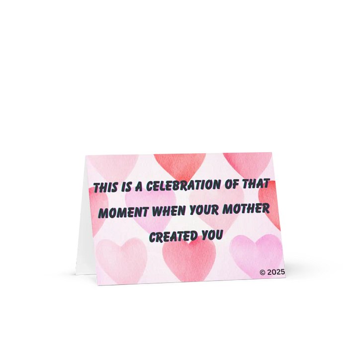 FUNNY GREETING CARDS 4U - This is a celebration of that moment when your mother created you…by purchasing you from that crack whore product image (1)