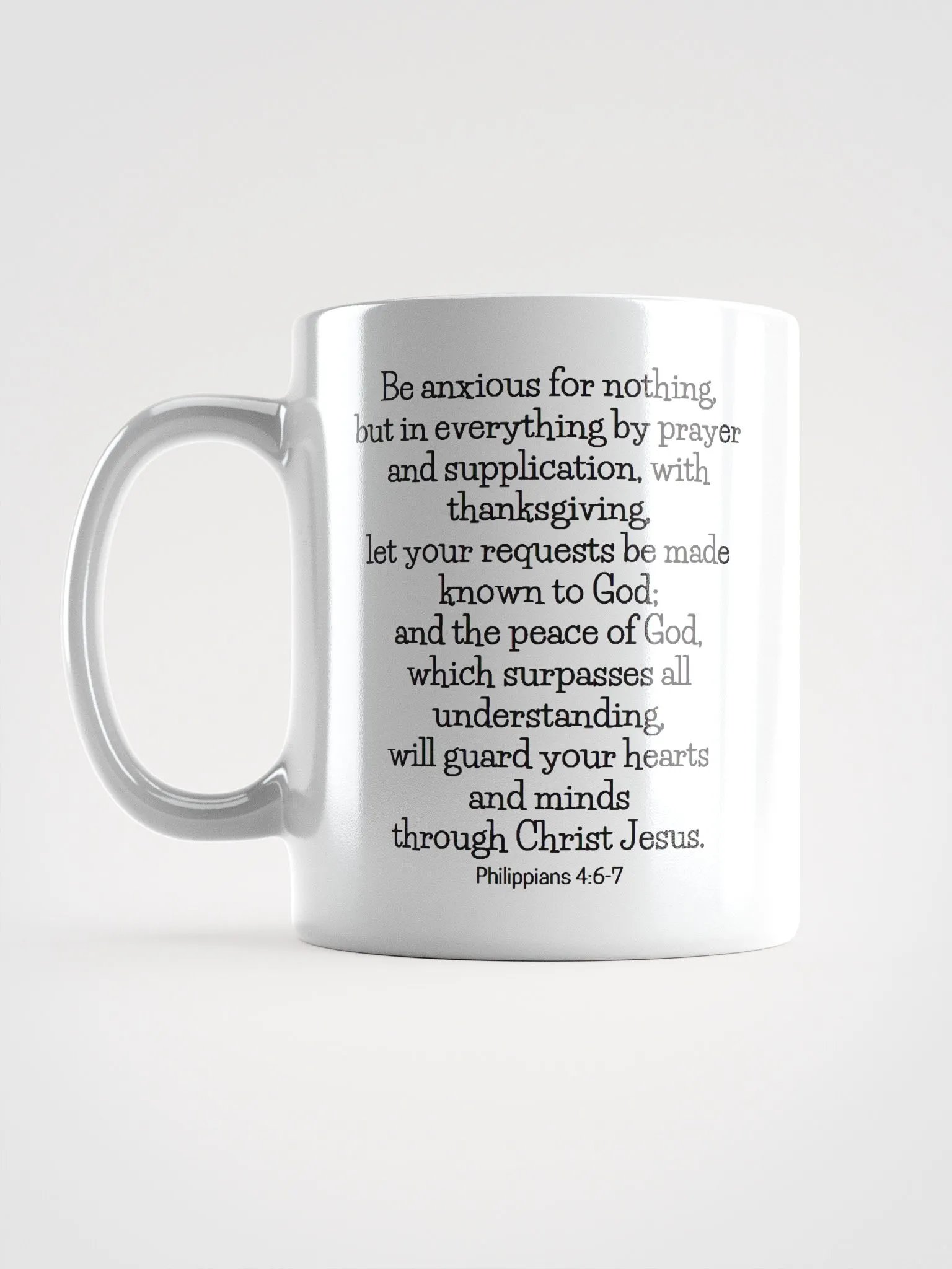 Be Anxious For Nothing, But In Everything By Prayer Philippians 4:6 White Glossy Mug 11/15/20oz product image (6)