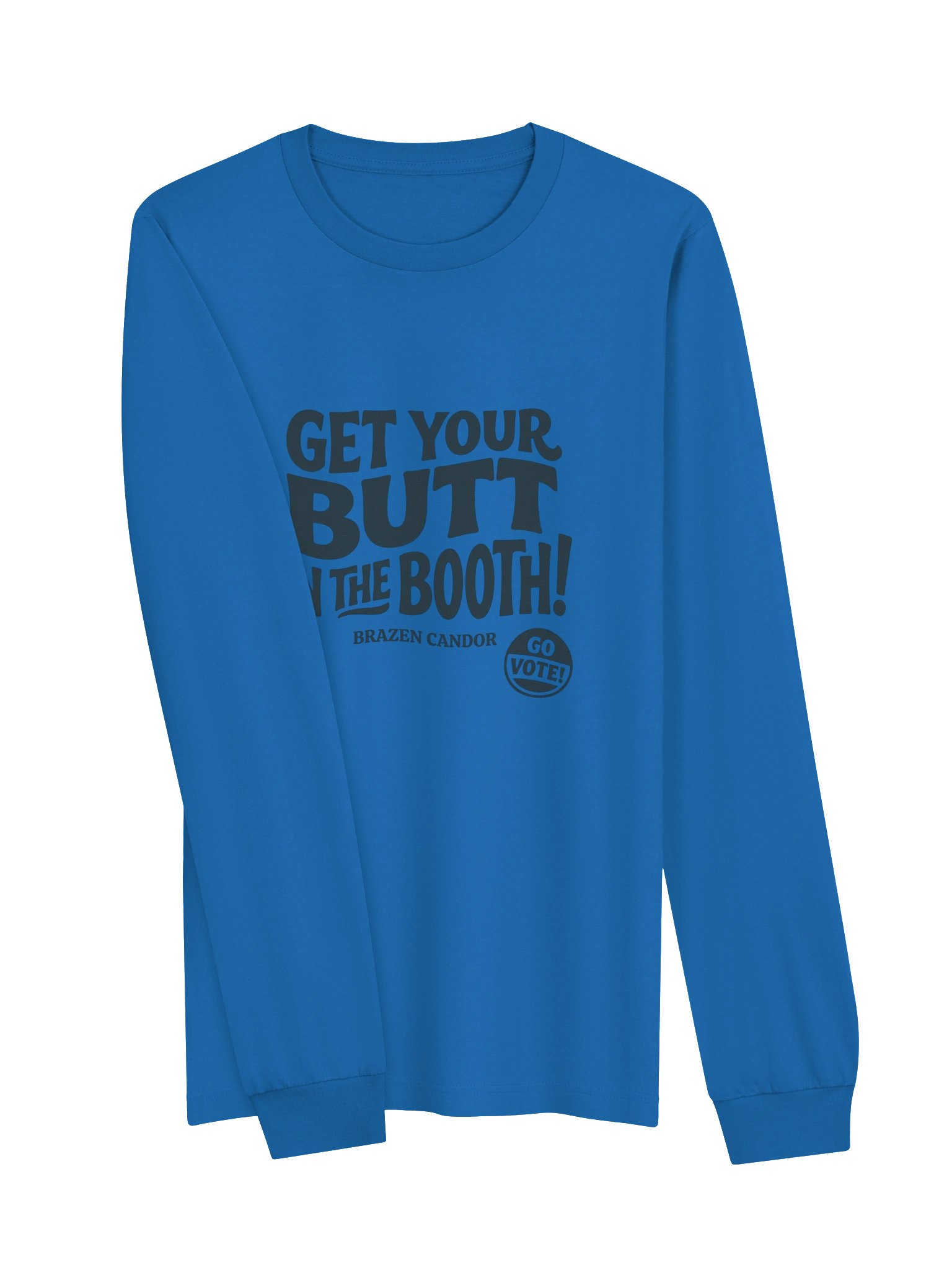 Brazen Candor – Get Your Butt in the Booth! Long Sleeve Tee - Go Vote product image (3)