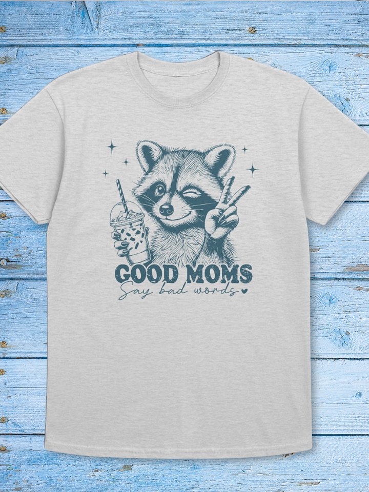 Good Moms Say Bad Words Tshirt product image (1)
