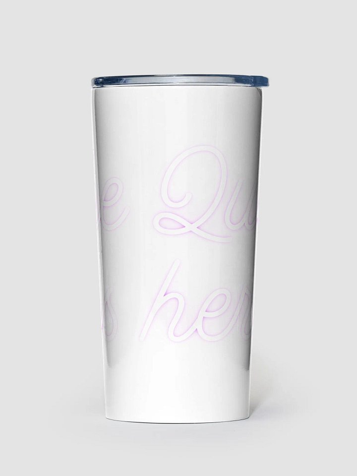 The queen is here tumbler product image (1)