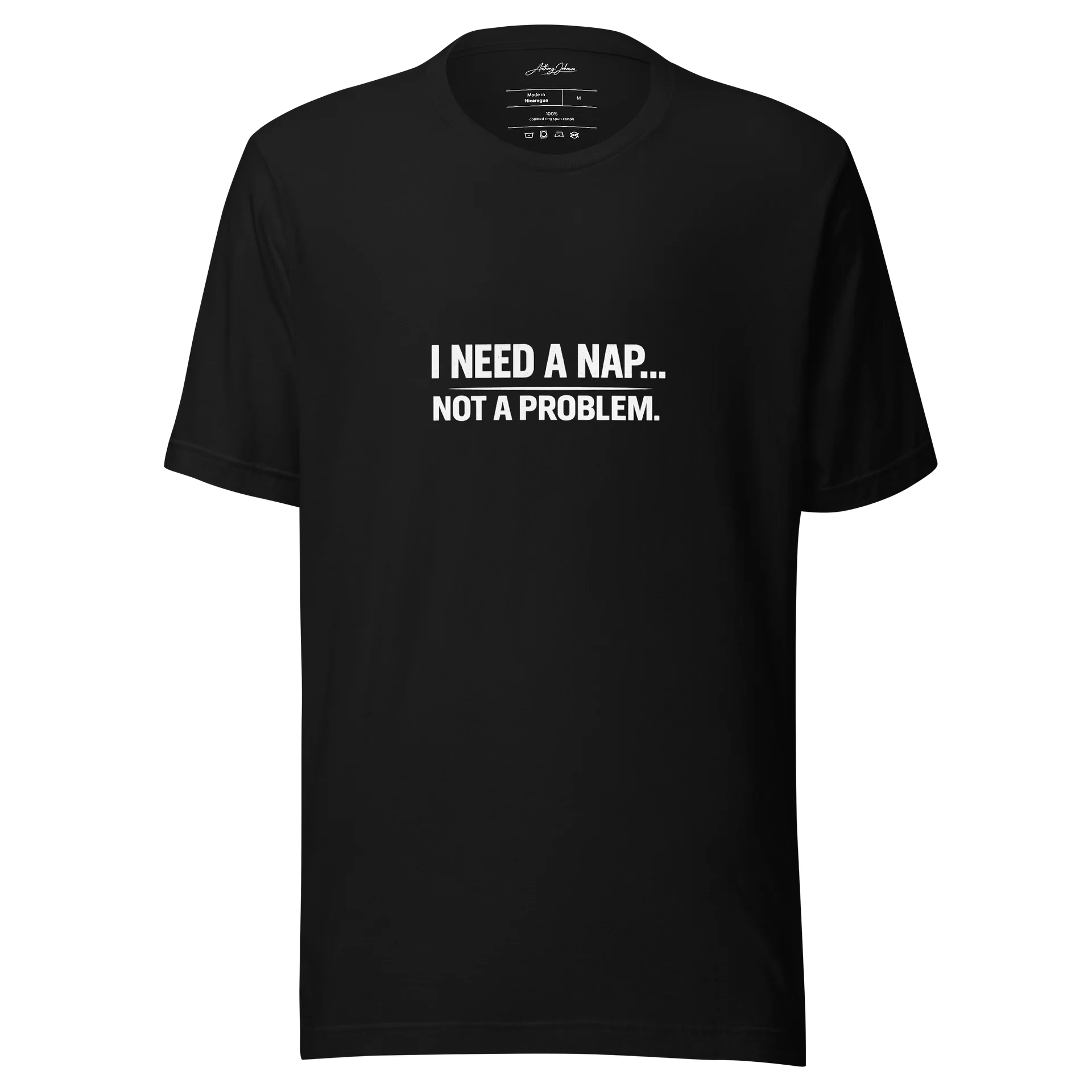 I Need A Nap… Not A Problem. | Funny Relatable Tee | GBMT by Anthony Johnson Sr product image (1)