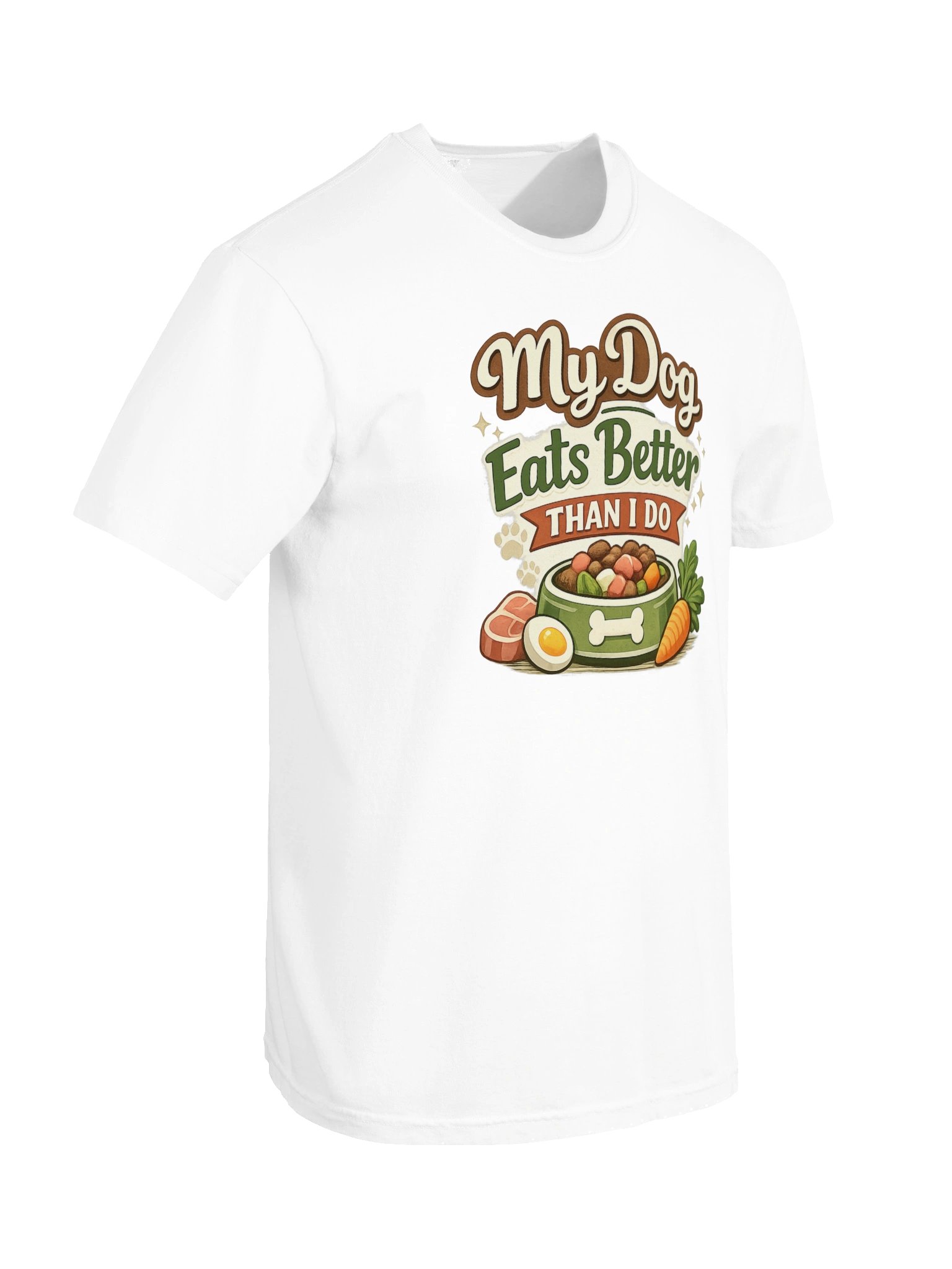 My Dog Eats Better Than I Do T-Shirt – Fresh Fed Dog Lover Tee product image (7)