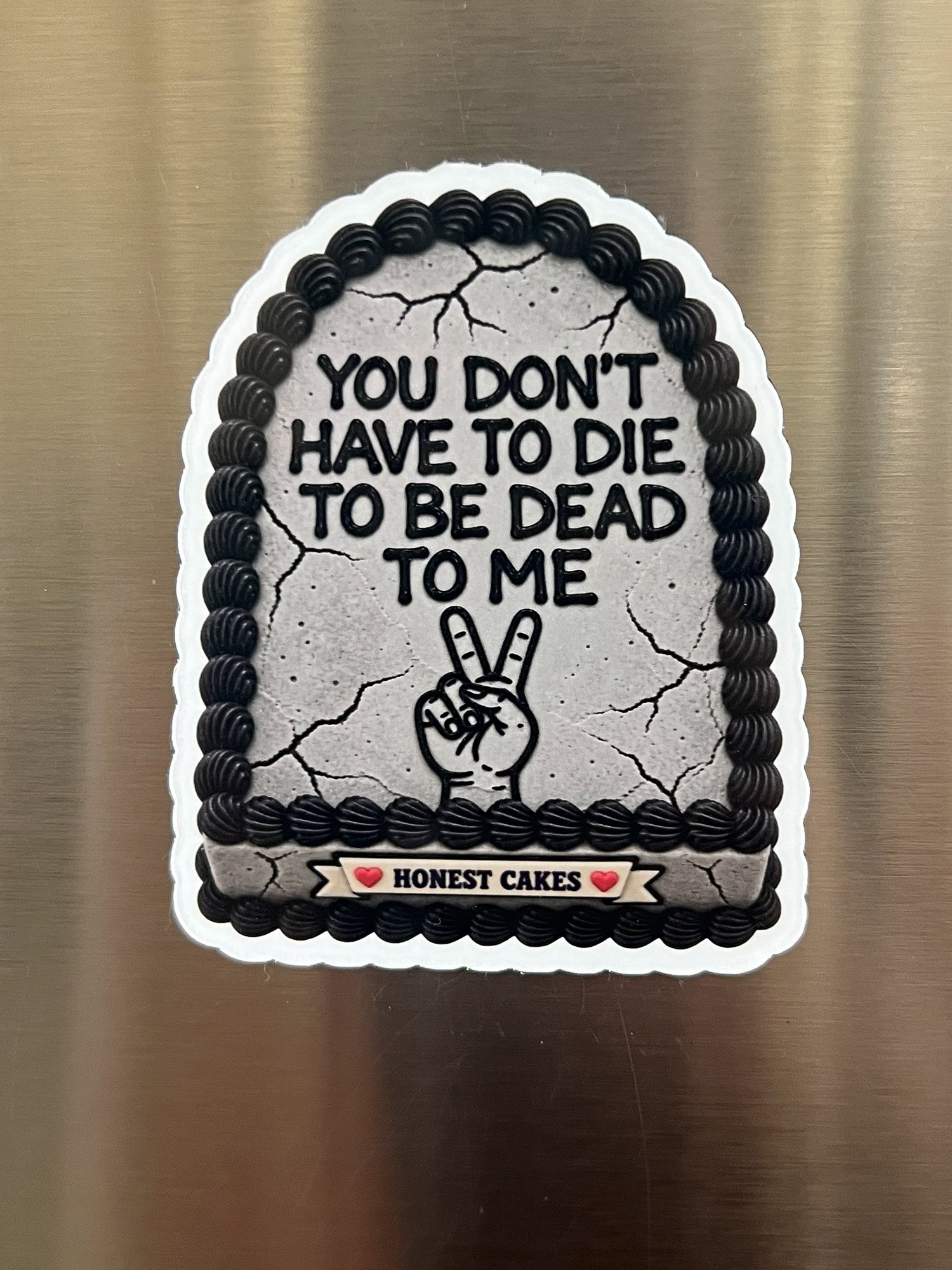 FRIDGE MAGNET: You Don't Have To Die To Be Dead To Me - FREE SHIPPING product image (1)