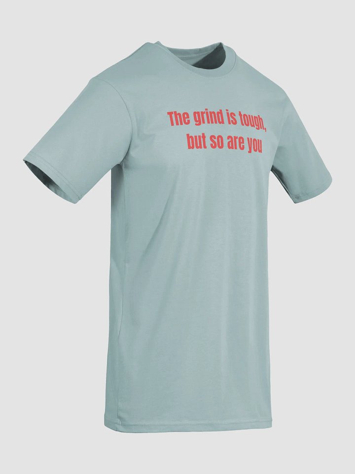 The Grind Is Tough, But So Are You – Motivational Apparel for Hustlers & Go-Getters product image (8)