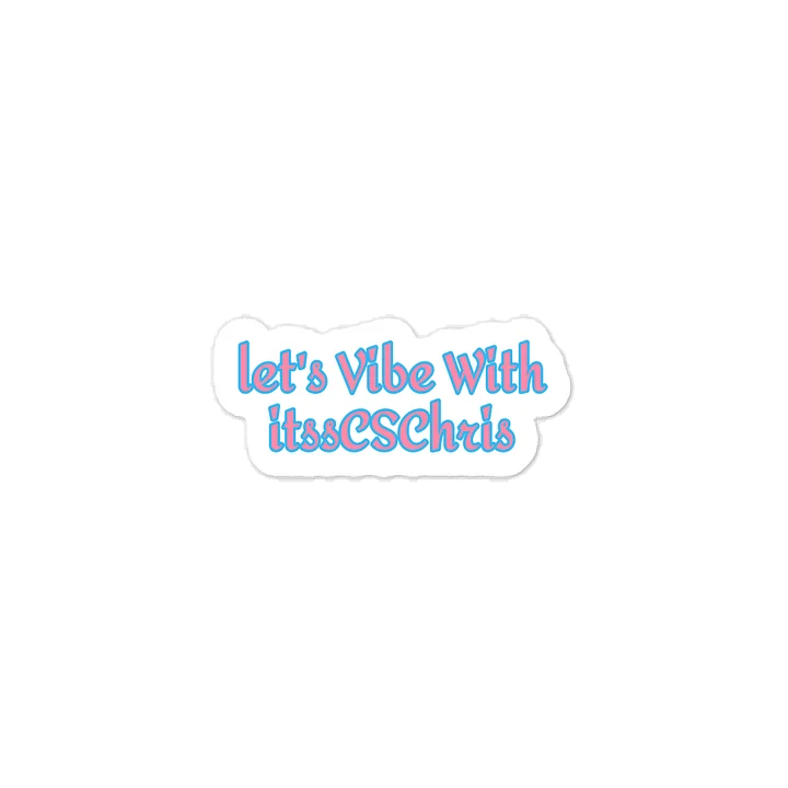 Lt's Vibe With itssCSChris Sticker product image (1)