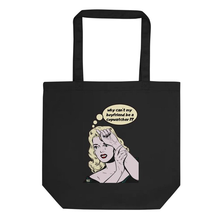 WHY CAN'T MY BOYFRIEND BE A COPWATCHER?? product image (1)