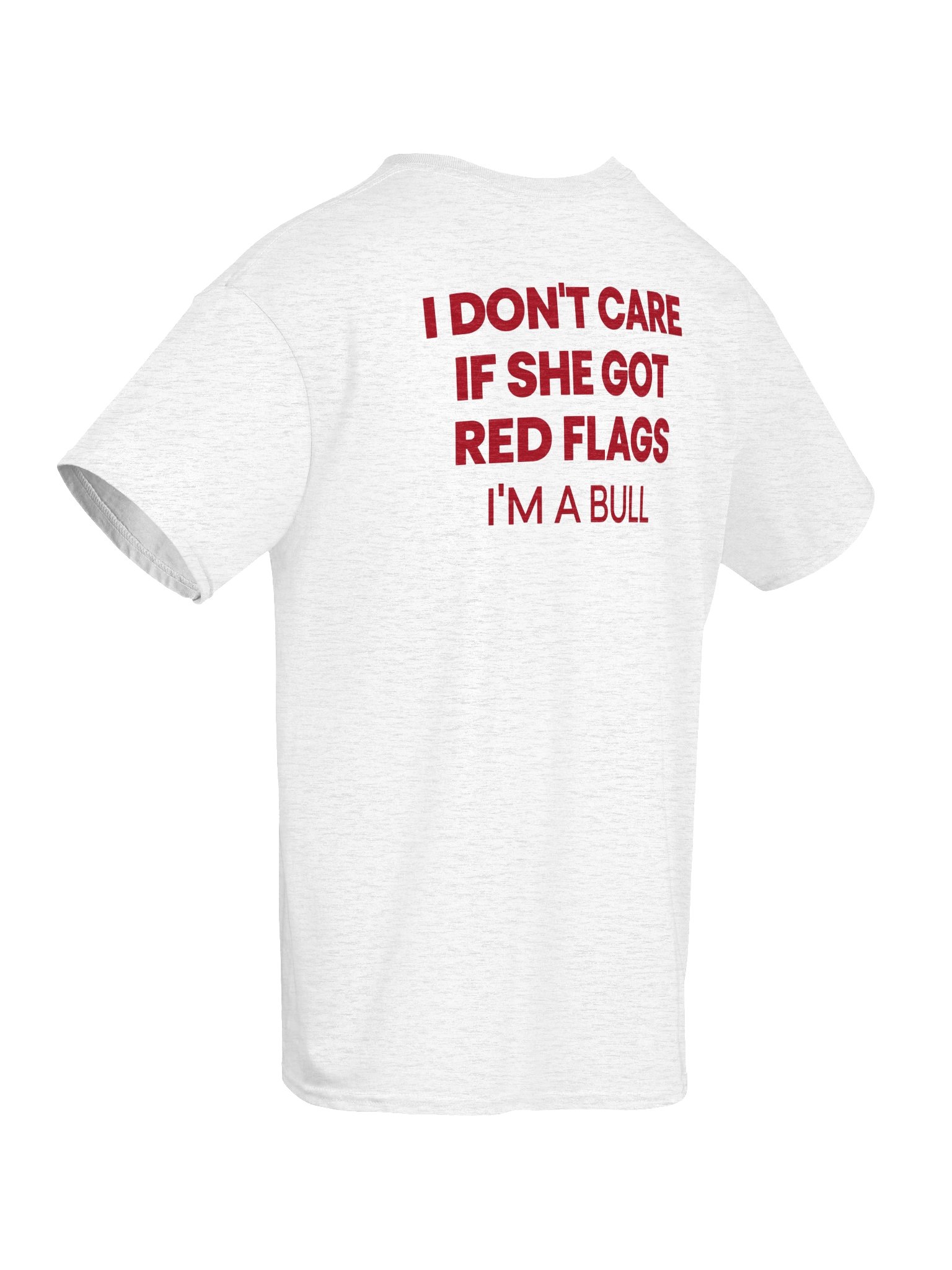 I Don't Care If She Got Red Flags I'm A Bull product image (62)