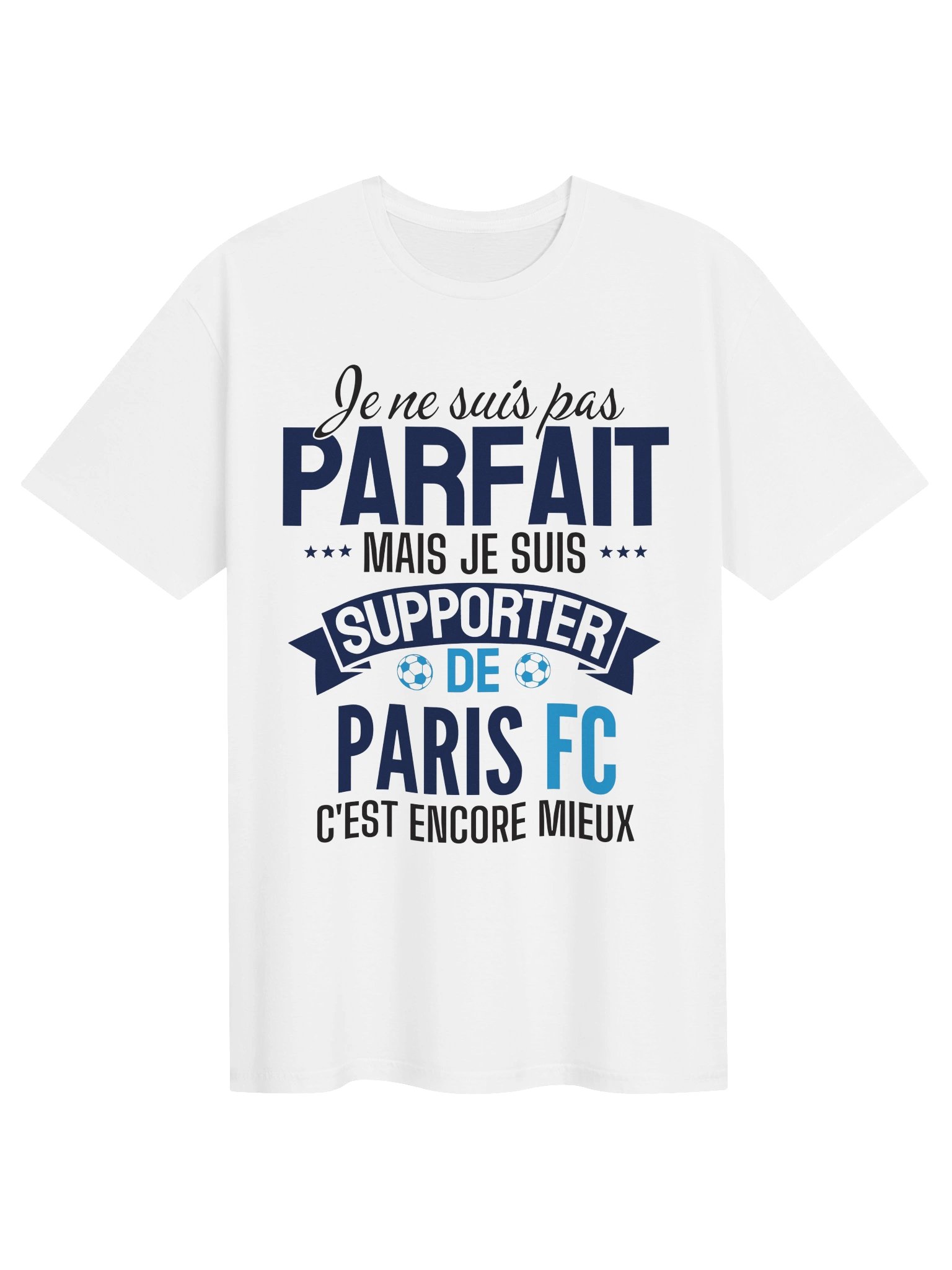 je ne suis pas parfait mais je suis supporter de Paris FC c'est encore mieux product image (1)