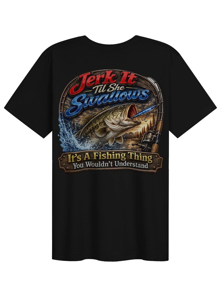 Jerk It Til She Swallows Tee product image (4)