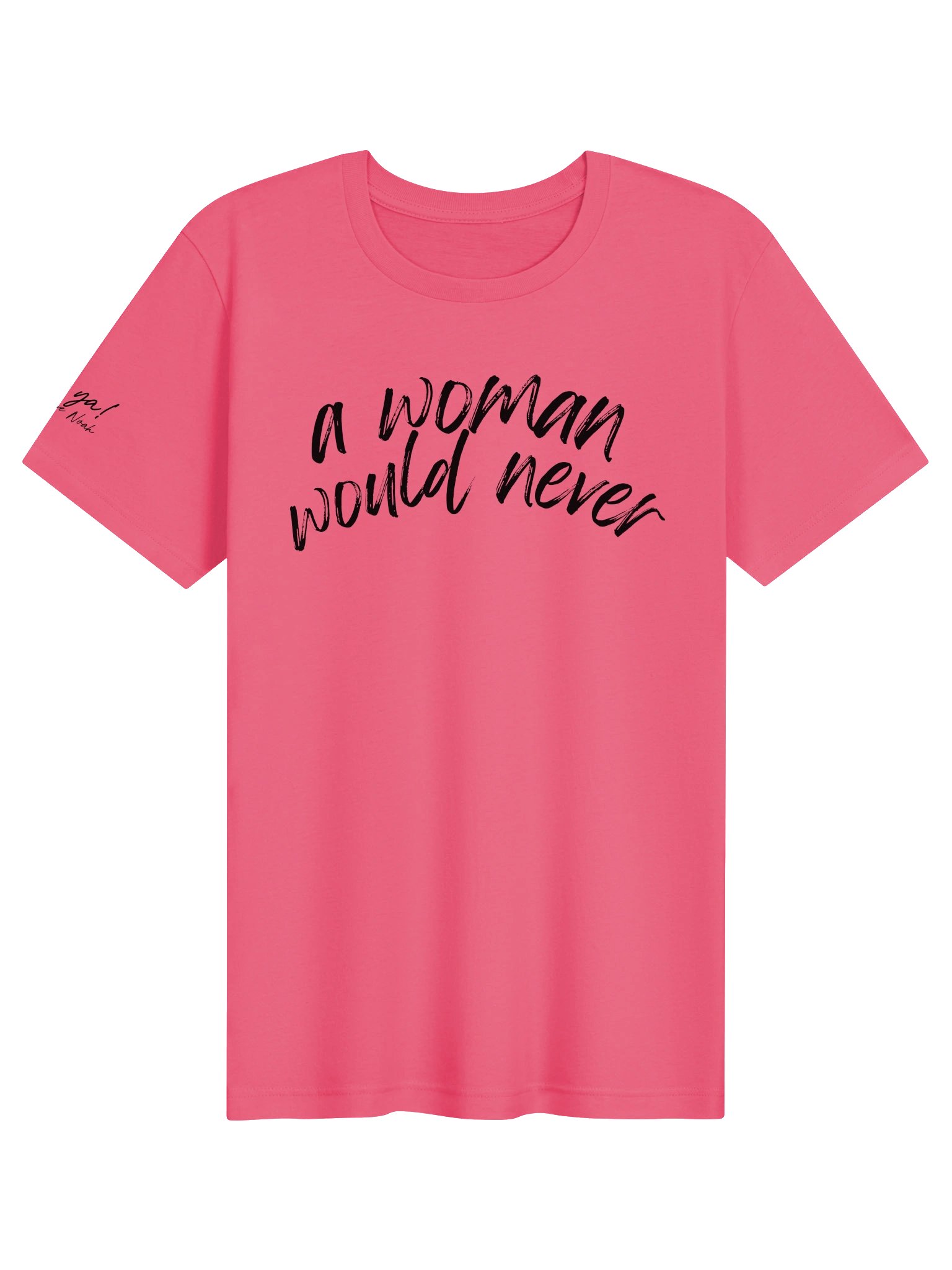 A Woman Would Never (tee) product image (1)