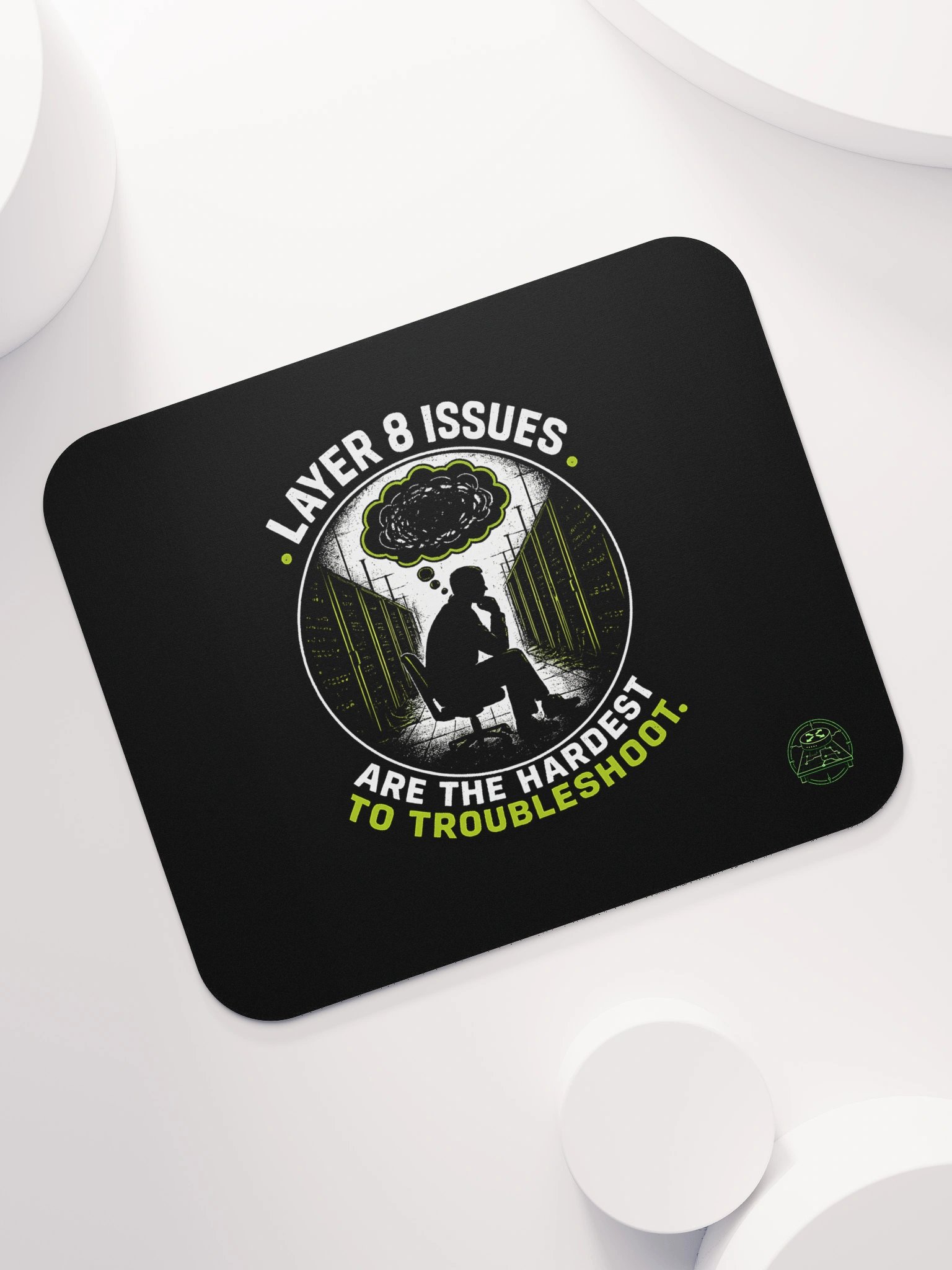 Layer 8 Issues Are The Hardest To Troubleshoot - Mousepad product image (7)