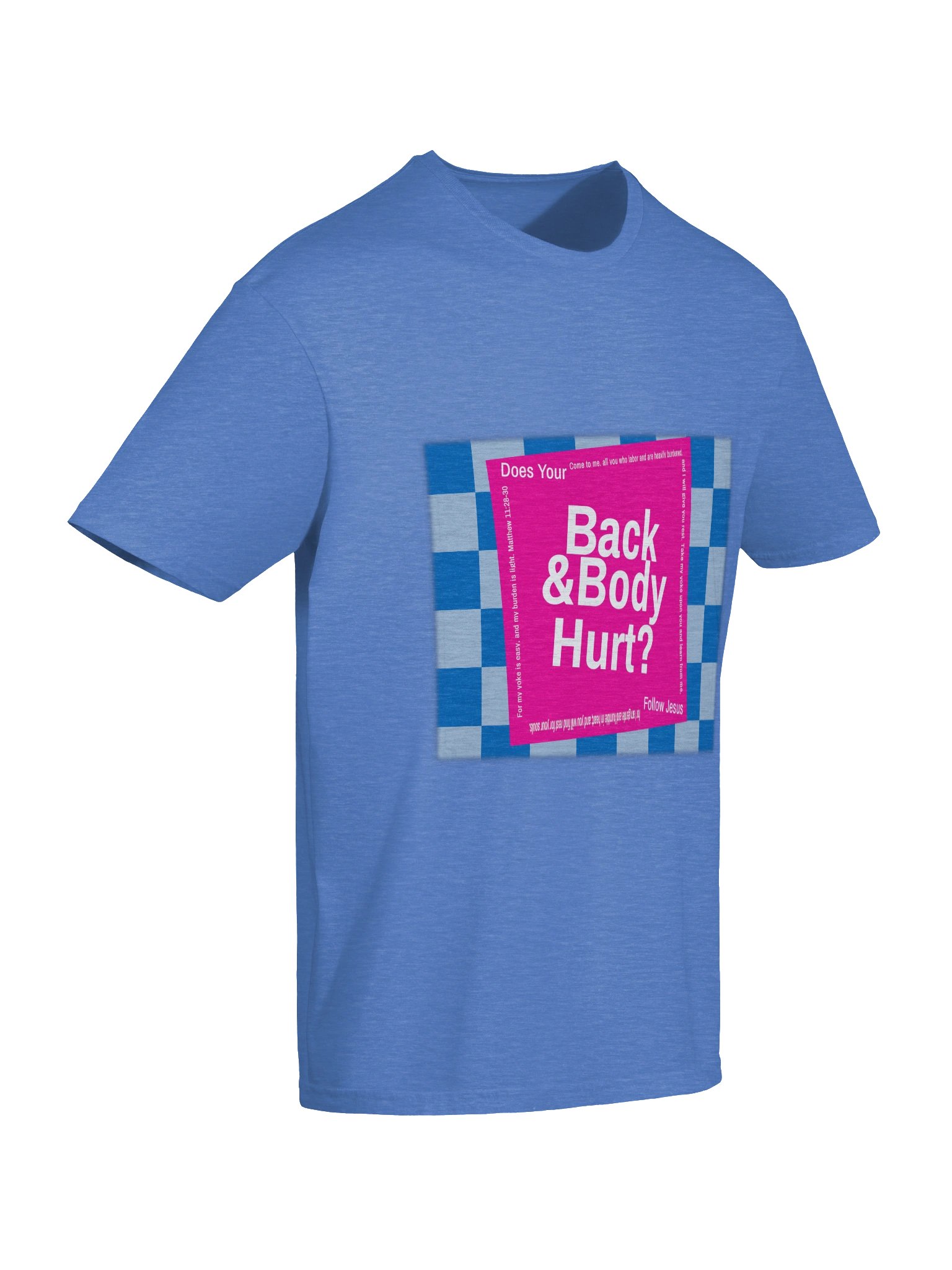 Back And Body Hurt Follow Jesus Faith Design product image (29)
