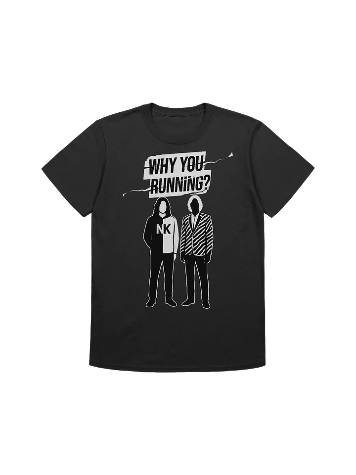 "Why You Running?" T-Shirt product image (1)