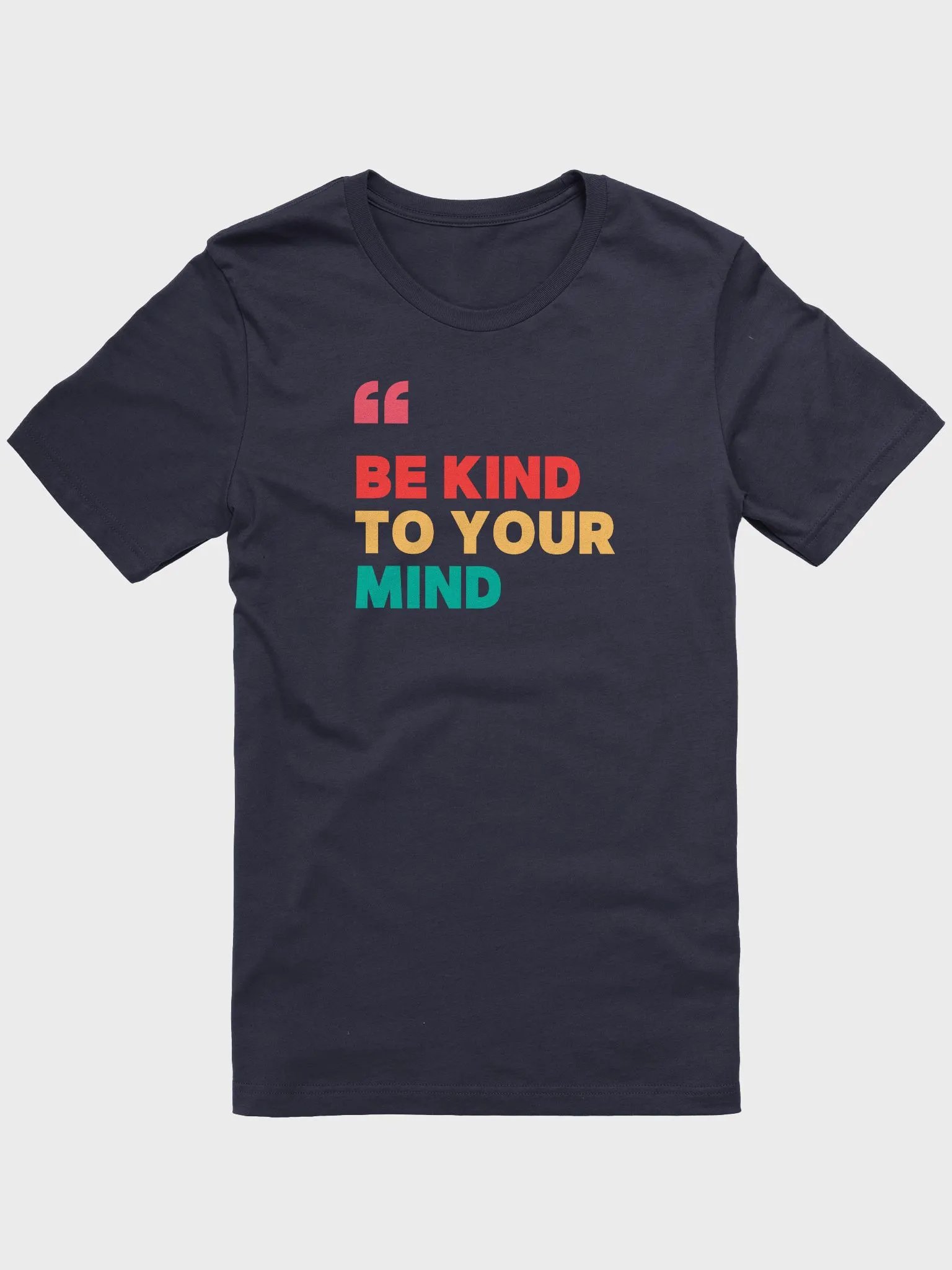 Be-Kind-To-Your-Mind Super Soft T-Shirt product image (1)